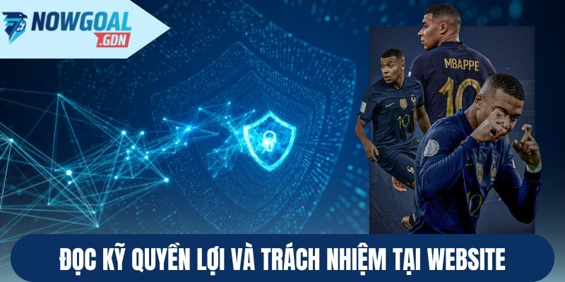 Đọc kỹ quyền lợi và trách nhiệm tại website