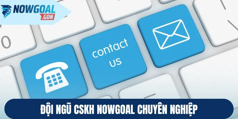 doi-ngu-cskh-nowgoal-chuyen-nghiep.webp