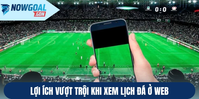 Lợi ích vượt trội khi xem lịch đá ở web