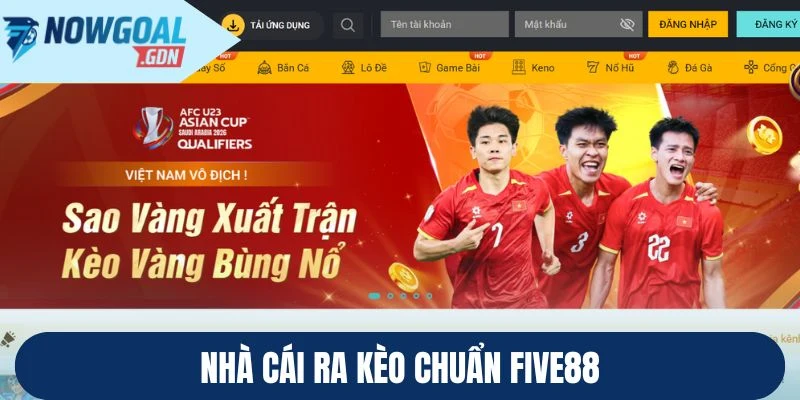 Nhà cái ra kèo chuẩn Five88