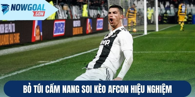 Bỏ túi cẩm nang soi kèo Afcon hiệu nghiệm
