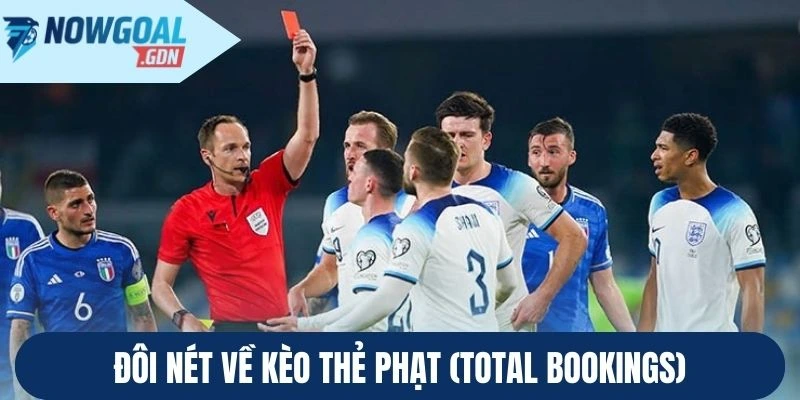 Đôi nét về kèo thẻ phạt (Total Bookings)