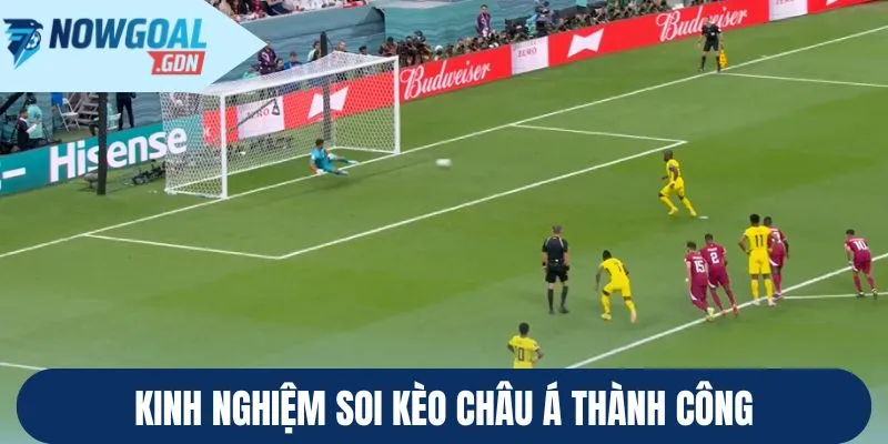 Kinh nghiệm soi kèo châu Á thành công