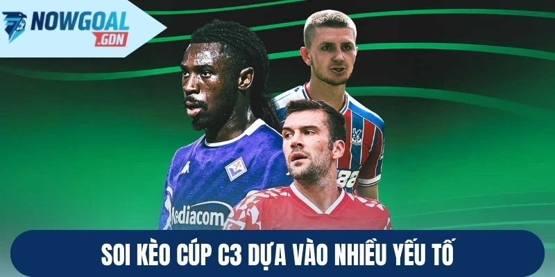 Soi kèo dựa vào nhiều yếu tố