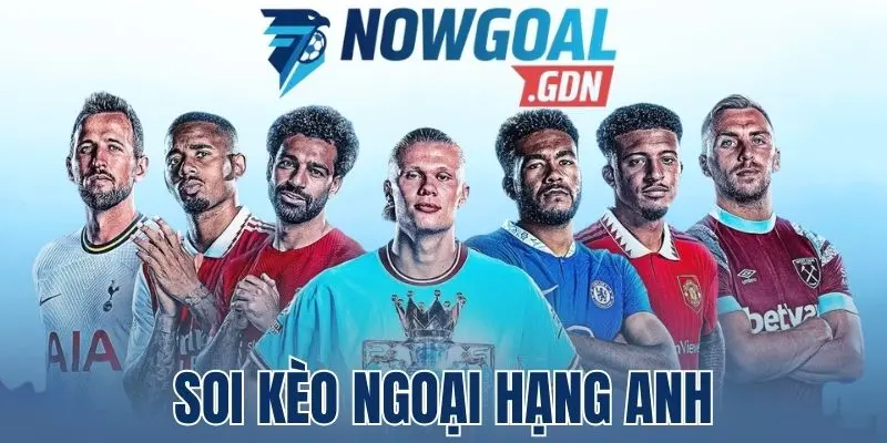 Soi Kèo Ngoại Hạng Anh – Phân Tích Kèo Chuẩn Từ Chuyên Gia