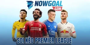 Soi Kèo Premier League – Thống Kê, Nhận Định Kèo Chuẩn