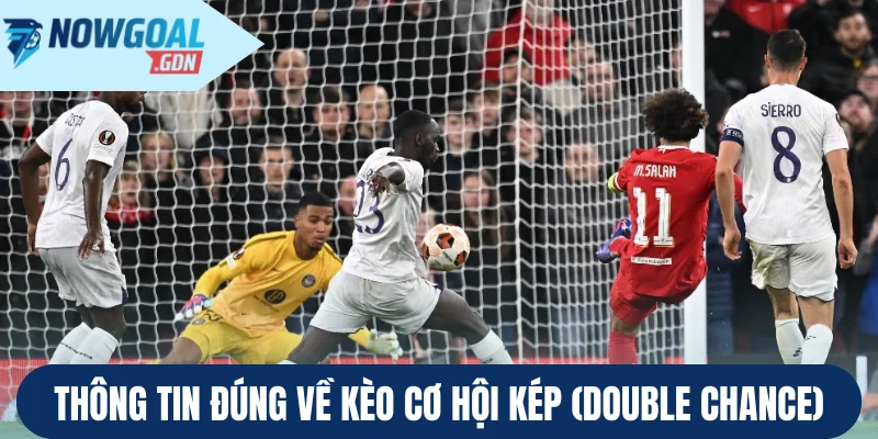 Thông tin đúng về kèo cơ hội kép (Double Chance)