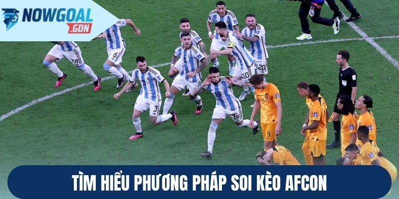 Tìm hiểu phương pháp soi kèo Afcon