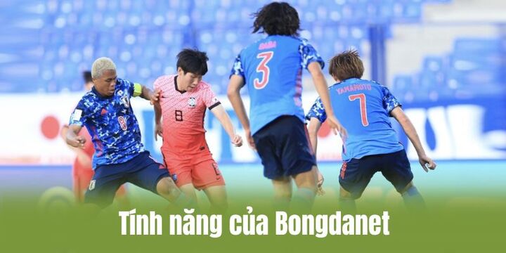 Tổng hợp tính năng tại Bongdanet